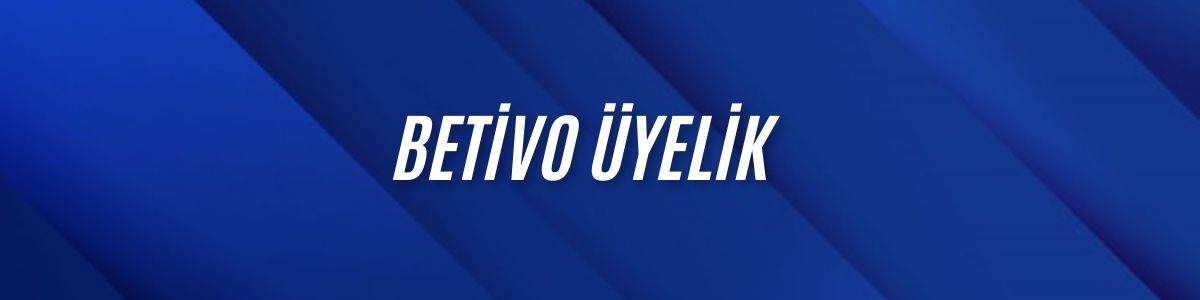 Betivo Üyelik