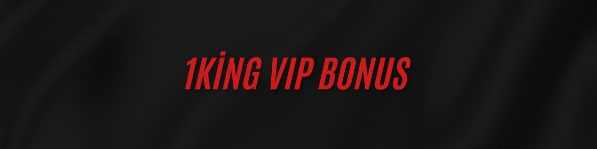 1King VIP Bonus
