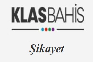 Klasbahis Şikayet