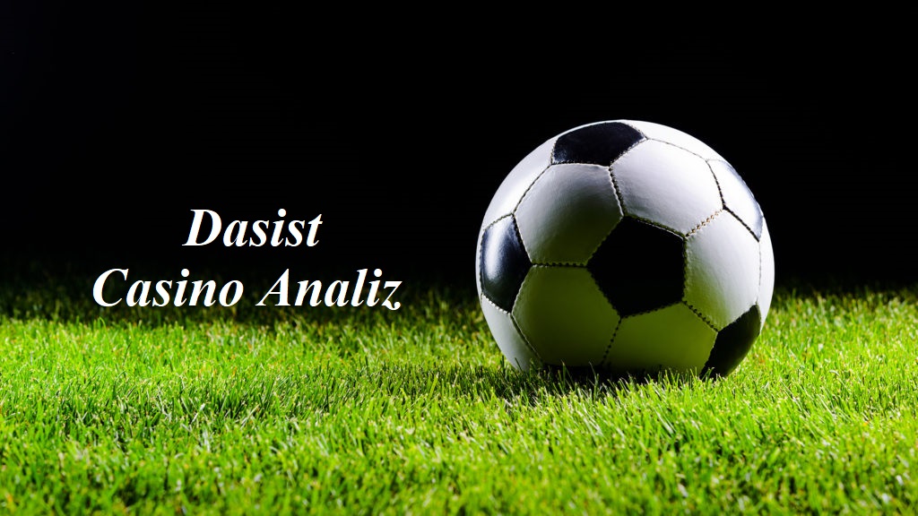 Dasist Casino Analiz