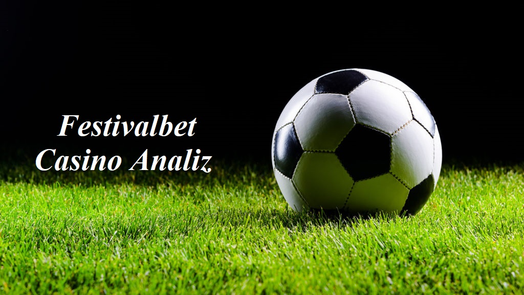 Festivalbet Casino Analiz