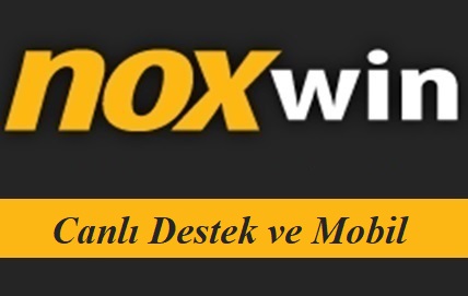Noxwin Canlı Destek ve Mobil