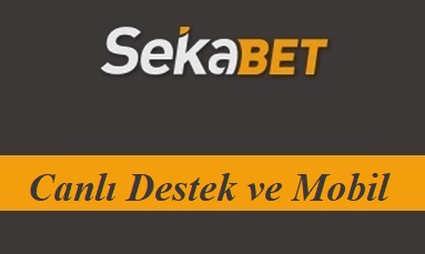 Sekabet Canlı Destek ve Mobil