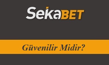 Sekabet Güvenilir mi?