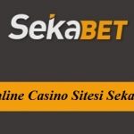 Online Casino Sitesi Sekabet