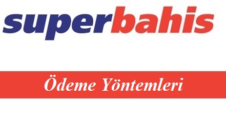 Süperbahis Ödeme Yöntemleri