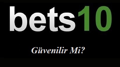 Bets10 Güvenilir Mi