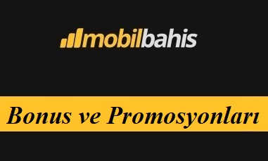 Mobilbahis Bonus ve Promosyonları