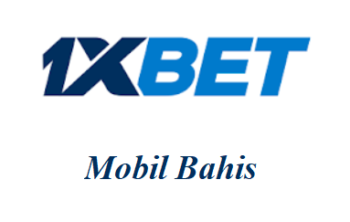 1xbet Mobil Bahis