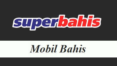 Süperbahis Mobil Bahis