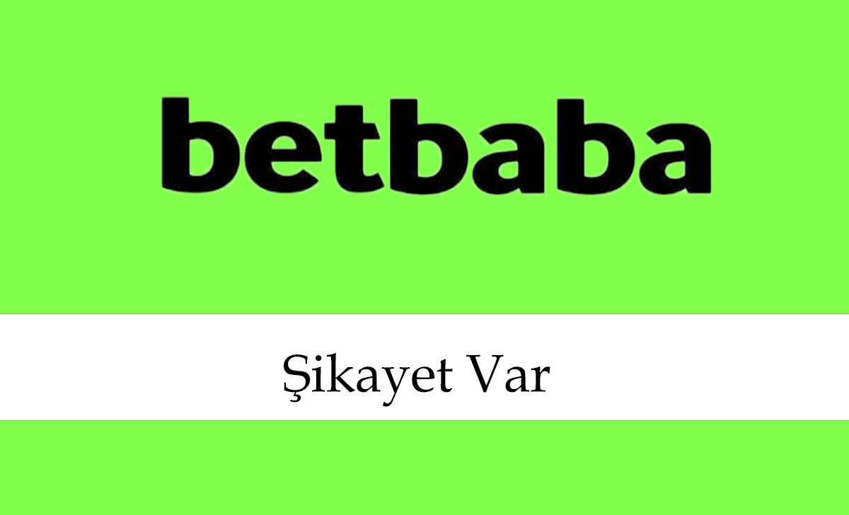 betbabaşikayetvar