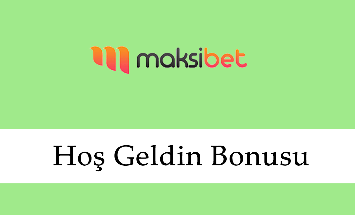 MAksibet hoş geldin bonusu