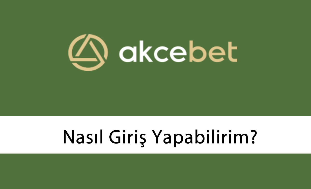 akçebet nasıl giriş yapabilirim