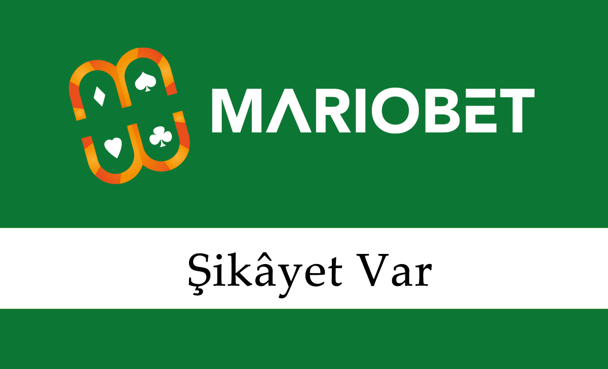 Mariobet Şikayet Var