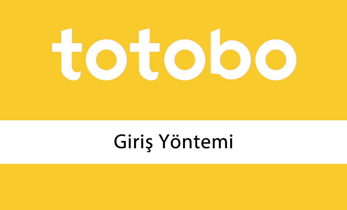 Totobo Giriş Yöntemi