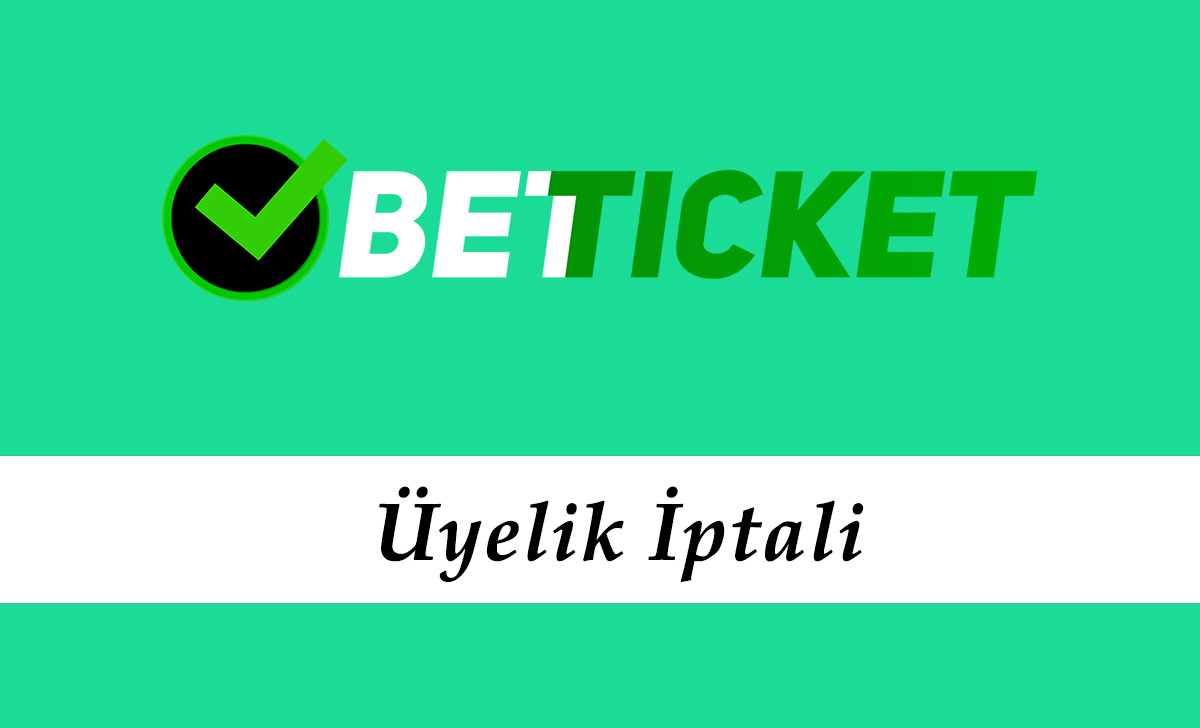 Betticket Üyelik İptali