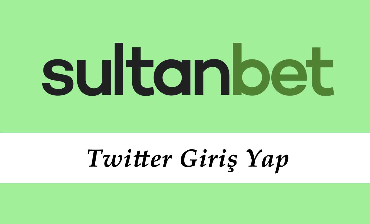 Sultanbet Twitter Giriş Yap