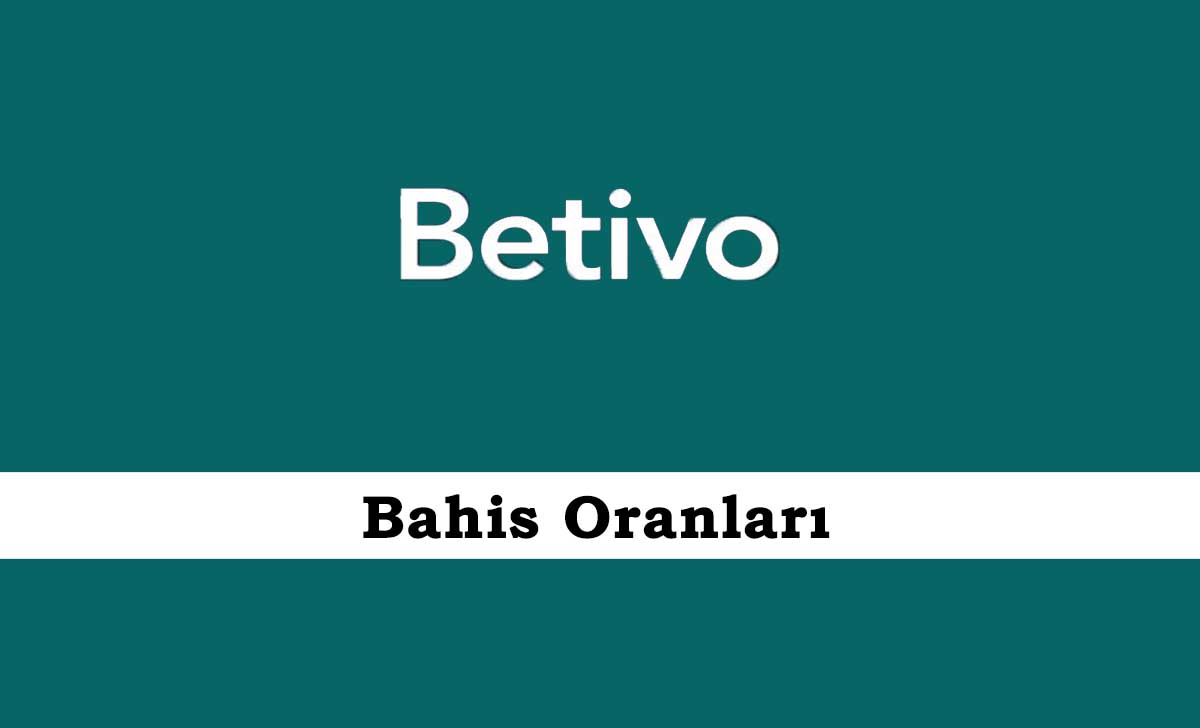 Betivo Bahis Oranları