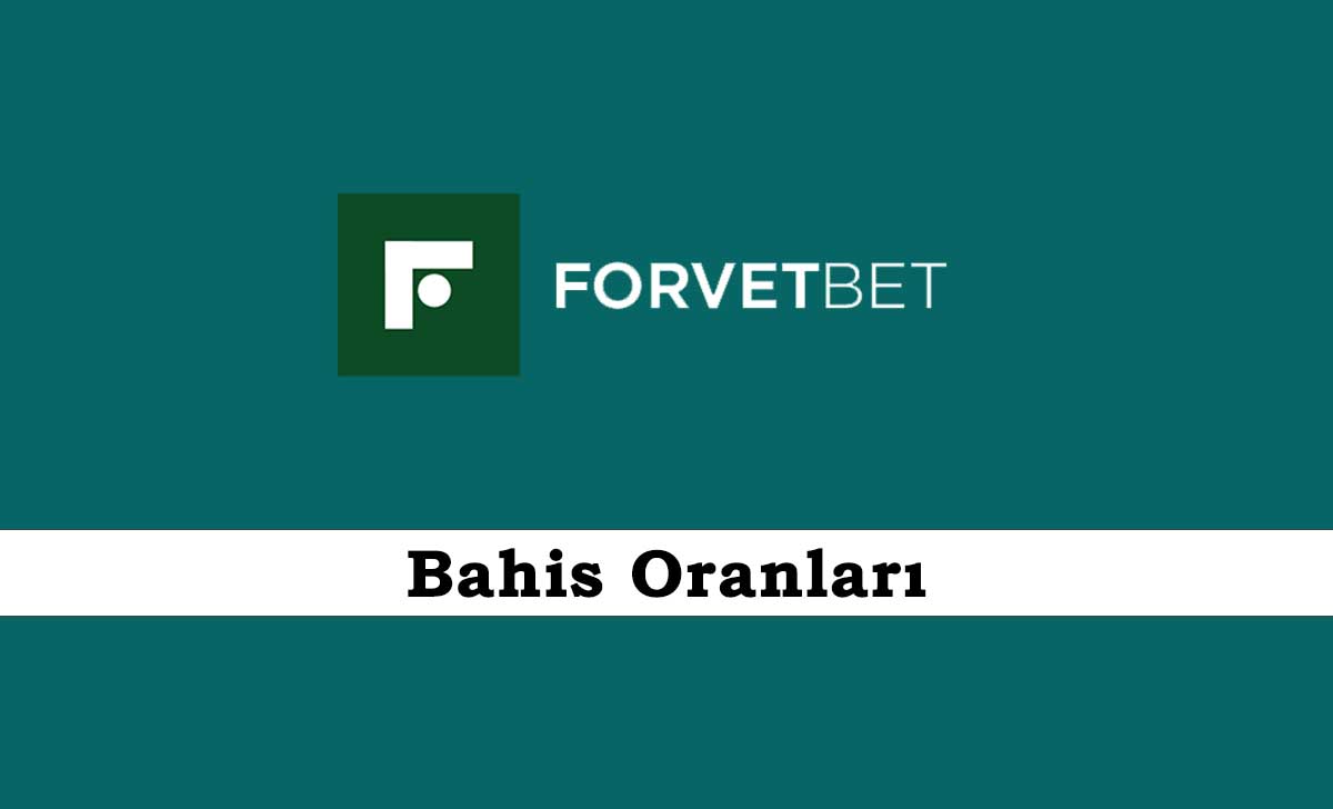 Forvetbet Bahis Oranları