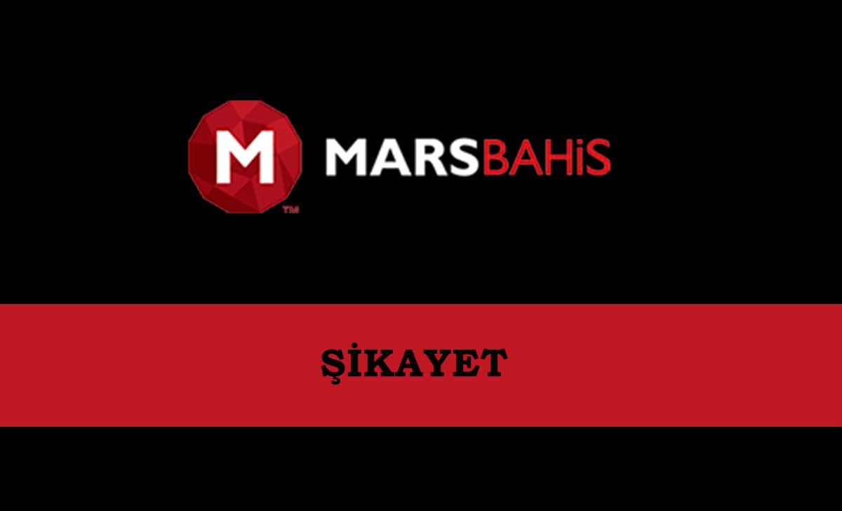 Marsbahis Şikayet