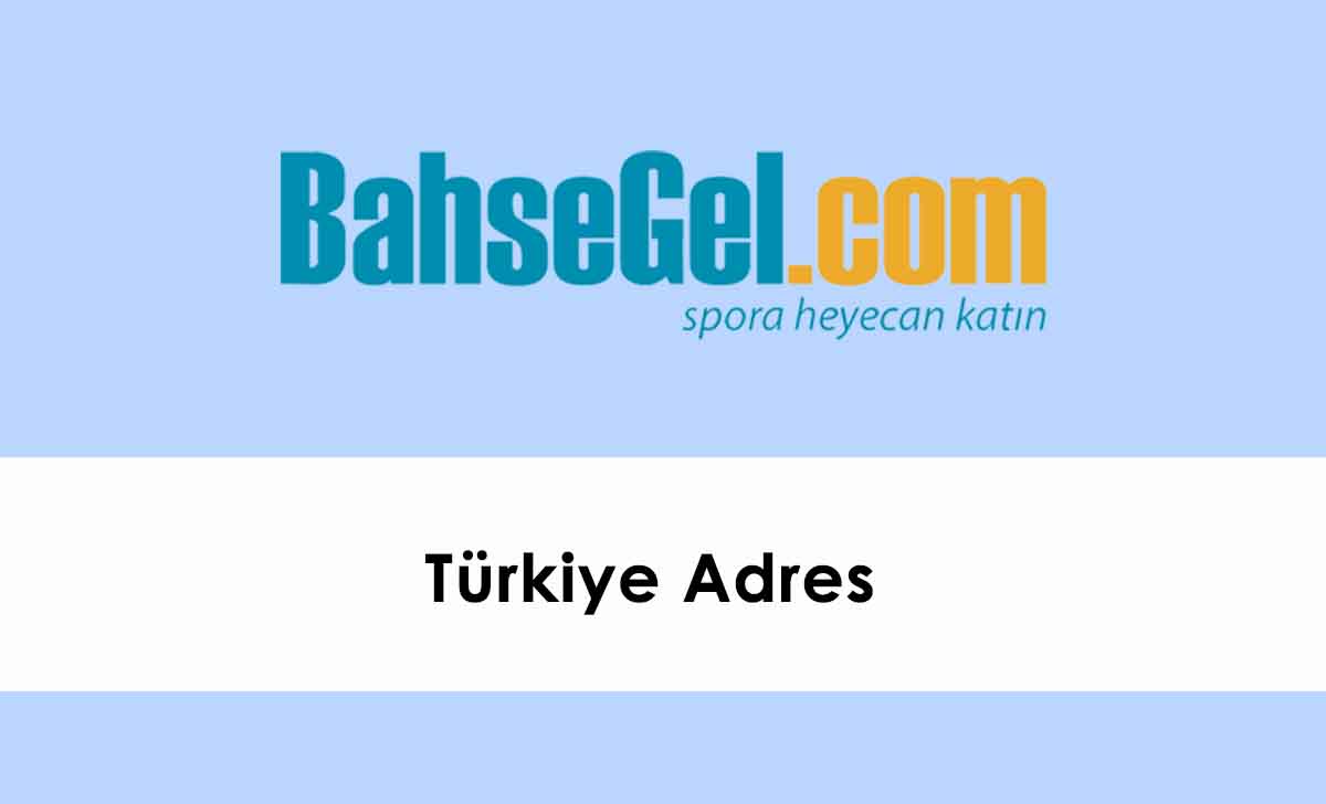Bahsegel Türkiye Adres