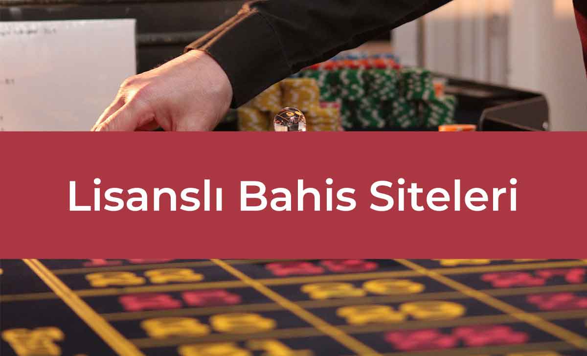 Lisanslı Bahis Siteleri