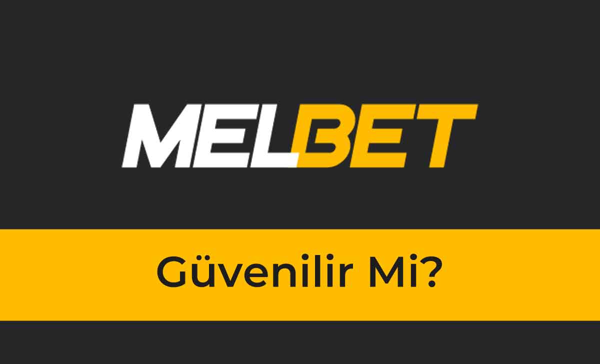 Melbet Güvenilir mi