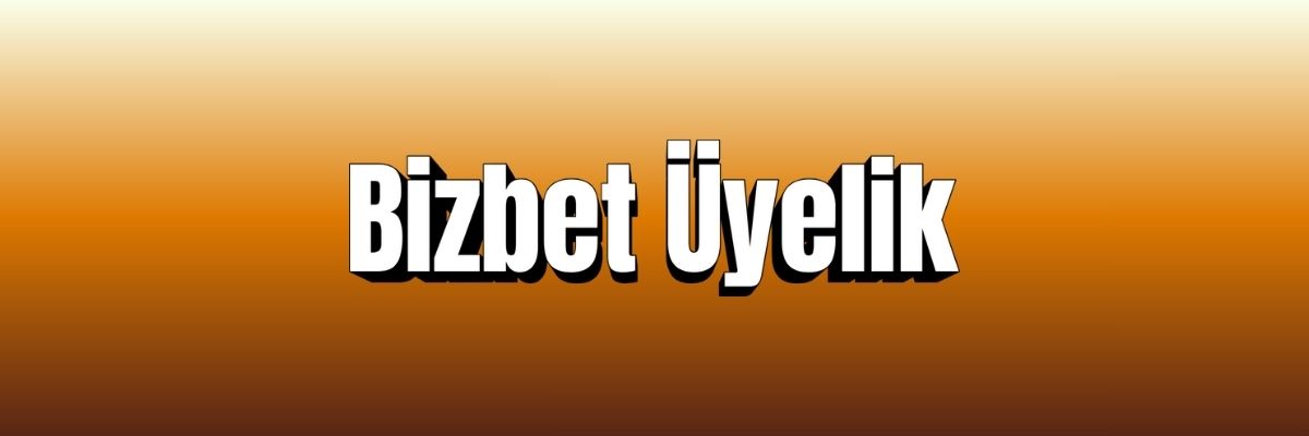 Bizbet Üyelik